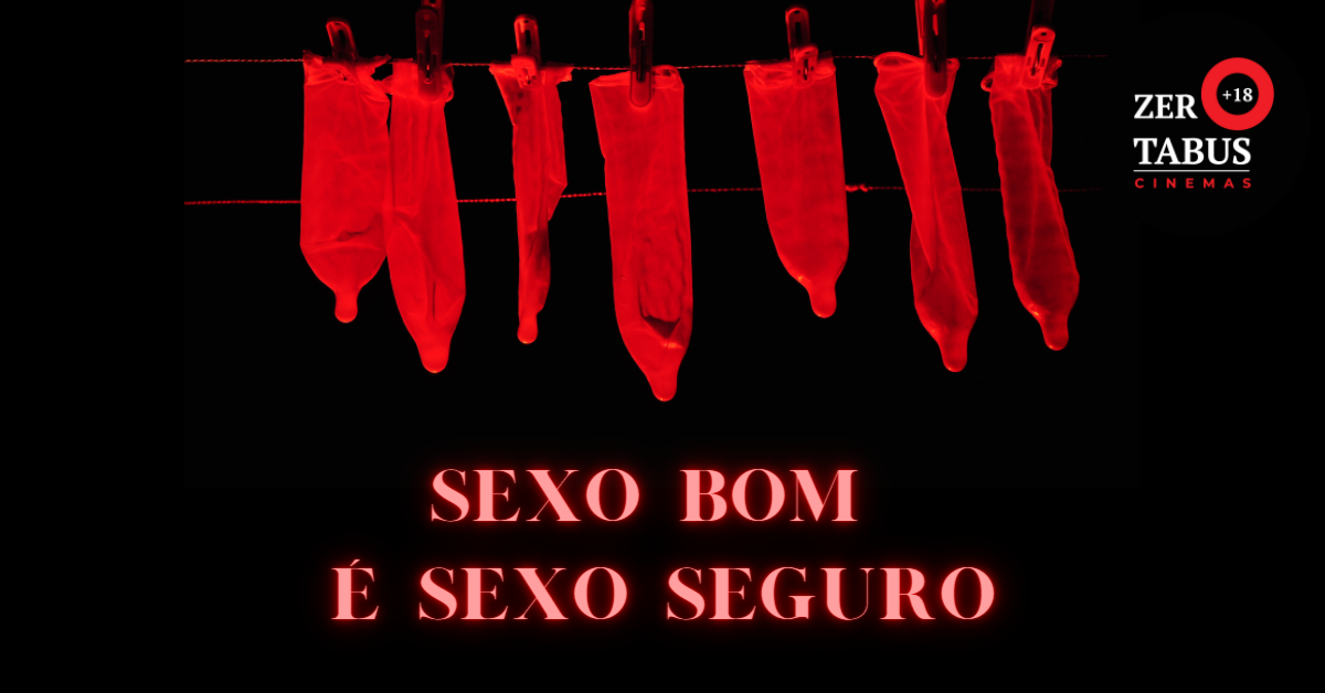 You are currently viewing Sexo bom é sexo seguro!
